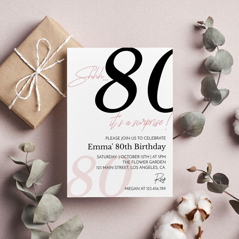 May include: A rectangular birthday invitation card featuring large black text reading 80 and pink script text reading Shhh... it's a surprise! The card includes details for Emma's 80th birthday celebration on Saturday, October 12th at 5PM at The Flower Garden.