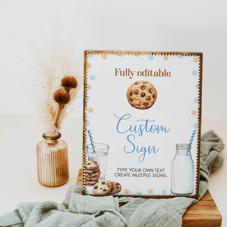 May include: A printable sign with a gold frame and a blue and white polka dot background. The sign says "Fully editable Custom Sign" and features a chocolate chip cookie, a glass of milk, and a milk bottle. The text says "Type your own text. Create multiple signs."