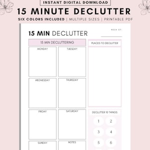 May include: Printable 15-minute decluttering planner with a weekly schedule, places to declutter, and a section to declutter 10 things. The planner has a pink background with black text.
