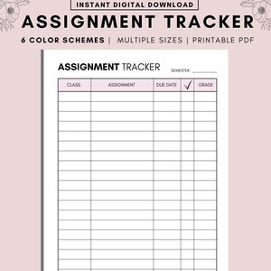 May include: Printable assignment tracker with a black and white grid, labelled "Class", "Assignment", "Due Date", and "Grade". The title is "Assignment Tracker" with the text "Semester:" and a blank line for the user to fill in.