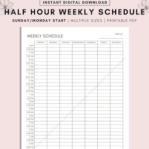 May include: A printable weekly schedule planner with half-hour increments, starting on Sunday. The planner includes columns for each day of the week, from Sunday to Saturday.