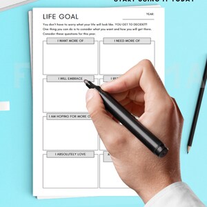 May include: A printable life goal worksheet with the text "LIFE GOAL" at the top. The worksheet is divided into four sections with the headings "I WANT MORE OF", "I NEED MORE OF", "I WILL EMBRACE", and "I AM HOPING FOR MORE OF".