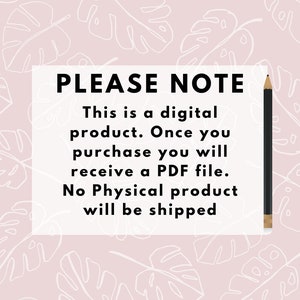 May include: White text on a pink background with a white leaf pattern. The text reads "PLEASE NOTE This is a digital product. Once you purchase you will receive a PDF file. No Physical product will be shipped."