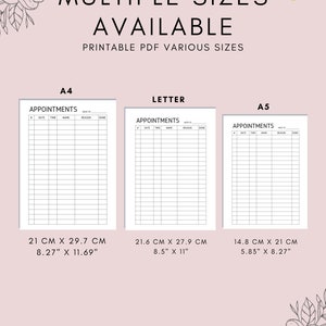 May include: Printable appointment planner in three sizes: A4 (8.27" x 11.69"), Letter (8.5" x 11"), and A5 (5.83" x 8.27"). Each planner has columns for date, time, name, reason, and done.