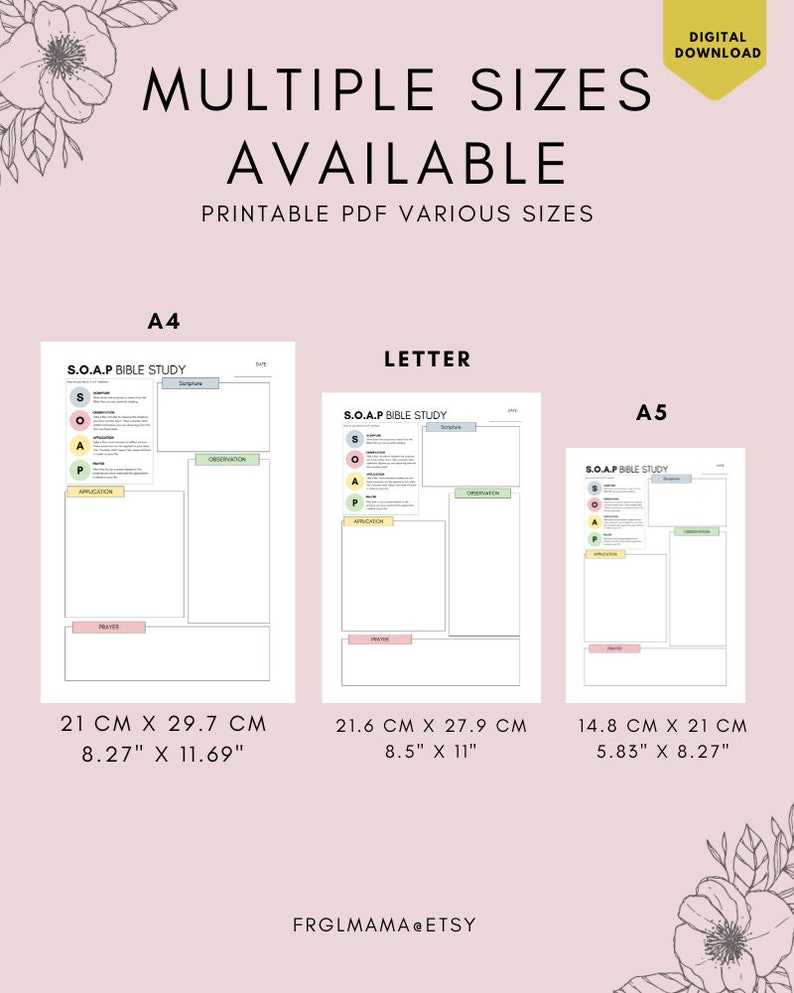 May include: Printable PDF Bible study templates in three sizes: A4 (8.27" x 11.69"), Letter (8.5" x 11"), and A5 (5.83" x 8.27"). Each template features a S.O.A.P. Bible study method.