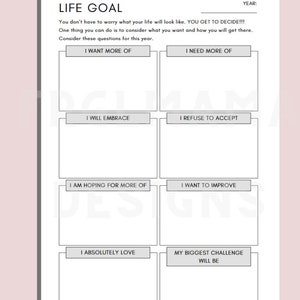 May include: Printable life goal planner with a black and white design. The planner has sections for "I want more of", "I need more of", "I will embrace", "I refuse to accept", "I am hoping for more of", "I want to improve", "I absolutely love", and "My biggest challenge will be".
