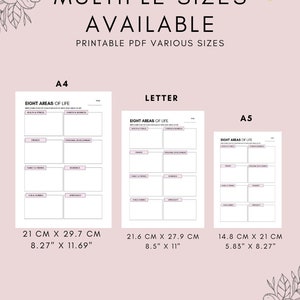 May include: Printable PDF worksheet with eight areas of life, available in three sizes: A4 (21 cm x 29.7 cm, 8.27 inches x 11.69 inches), Letter (21.6 cm x 27.9 cm, 8.5 inches x 11 inches), and A5 (14.8 cm x 21 cm, 5.83 inches x 8.27 inches).