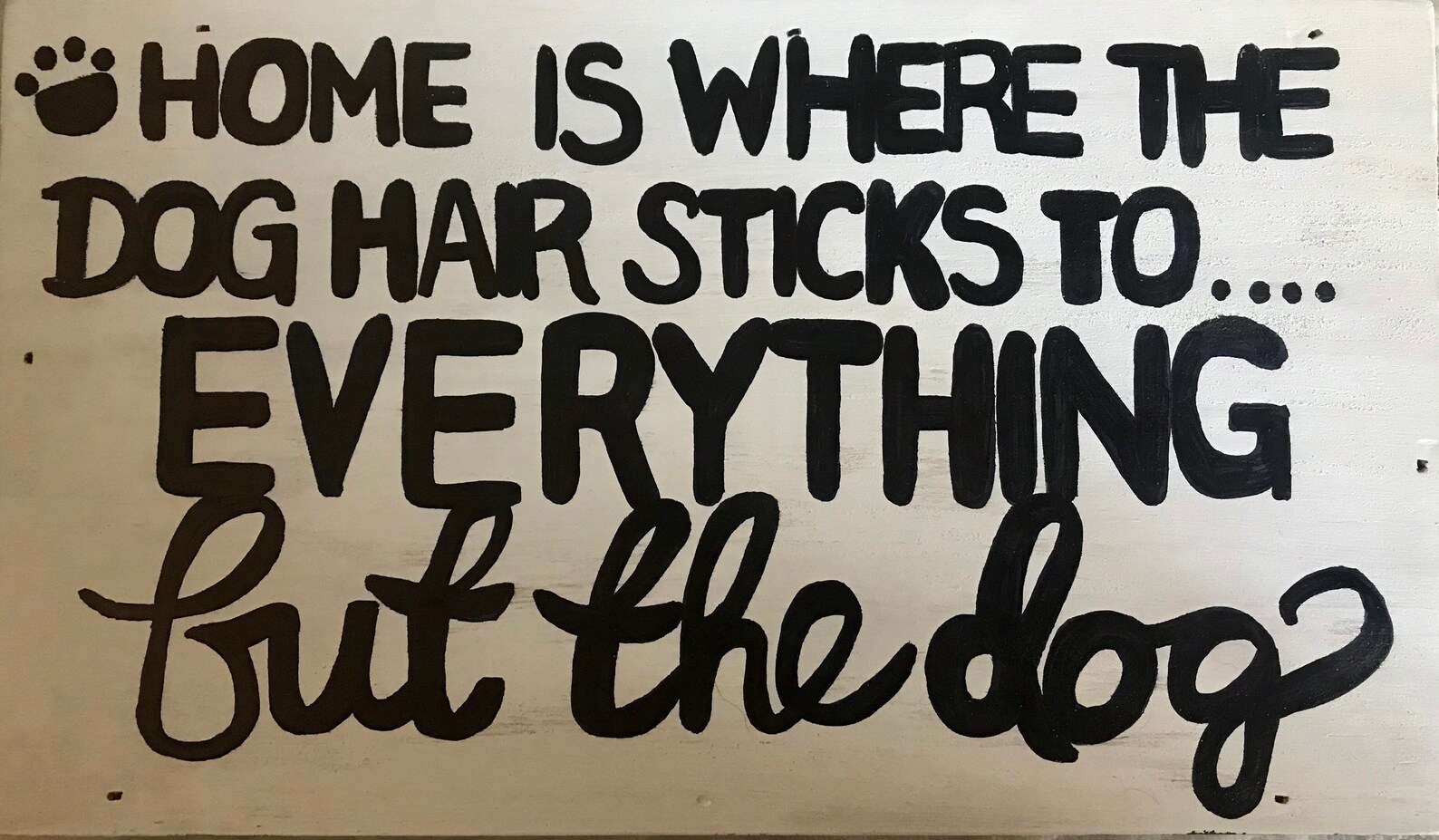 Home Is Where The Dog Hair Sticks To Everything But The Dog Etsy