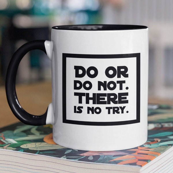 Do Or Do Not There Is No Try Coffee Is Coffee Mug, Yoda Saying, Star Wars Inspired