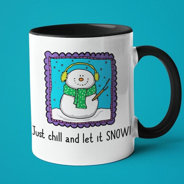 Just Chill and Let It Snow Coffee Mug, Snowman Mug, White with Colored Inside and Handle, Beautifully Simple Premium Christmas Gift Idea!