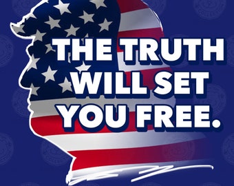 The Truth Will Set You Free PNG/Donald Trump/Truth Social Inspired Artwork
