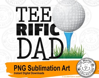 Fathers Day Png, Tee-Rific Dad PNG, Golf Dad PNG, Gift For Dad, Golf Dad Sublimation Art