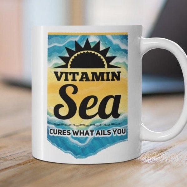 Vitamin Sea Mug/Cures What Ails You/Beach Lovers Gift/Vacation Mode/Life's a Beach