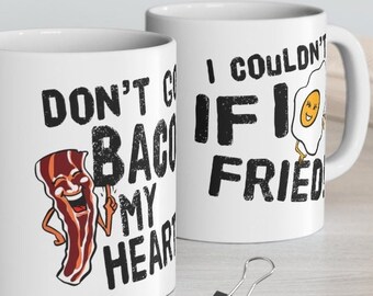 Don't Go Bacon My Heart Mug: Humorous Couples Coffee Cup