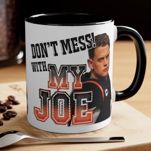 Don&#39;t Mess With My Joe, Cup Of Joe, Joe Burrow Mug, Football Fan Gift