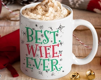 Best Wife Ever Holiday Coffee 11oz Mug, Christmas Gift Idea- White