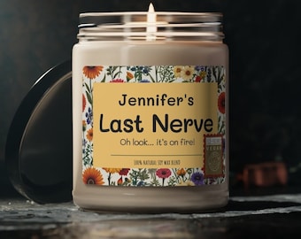 Mom's Last Nerve Candle Mothers Day Gift Funny Candle Personalized Candle Gift Custom Name Candle Funny Gift for Her, 9 Ounce Soy Candle, Ye