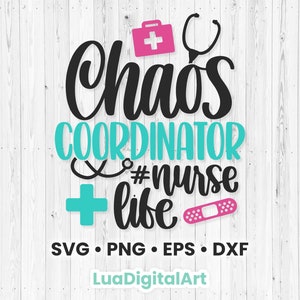 May include: Chaos Coordinator & #nurse life SVG cut file design featuring a stethoscope, a first aid kit, a bandage, and a plus sign. The text is in black, teal, and pink.