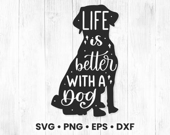 May include: Black silhouette of a dog with the text "Life is better with a dog" inside the silhouette.