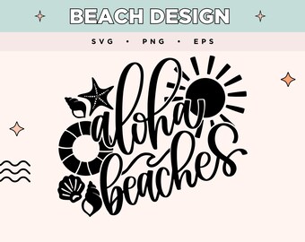 Aloha Beaches SVG | Rozgwiazdy i muszle PNG | Tropikalne słońce EPS | Plaża Tematyczne SVG dla koszulek