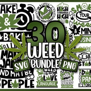 May include: A digital download of 30 weed-themed SVG and PNG files. The designs feature green marijuana leaves, black text, and phrases like "Wake & Bake", "Smoke Your Weed & Mind Your Business", and "Weed is My Love Language".