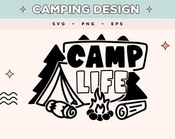 Camp Life SVG | Sztuka namiotu kempingowego | Ognisko EPS PNG | Przygoda na świeżym powietrzu SVG na koszulki