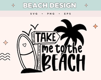 Zabierz mnie na plażę SVG | Projekt deski surfingowej i palmy | Letnia plaża EPS PNG | Nadmorski SVG dla koszulek