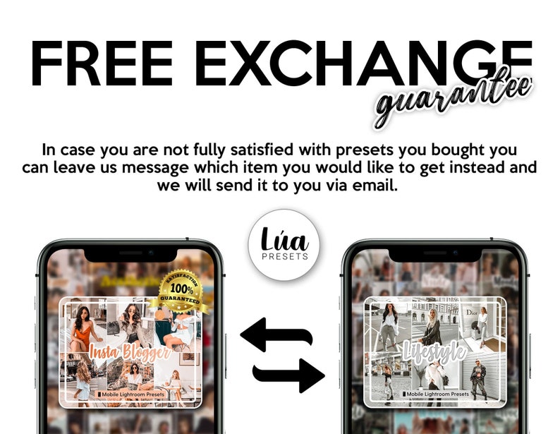 May include: Two phone screens showing different mobile Lightroom presets. The left screen shows a collage of photos with the text "Insta Blogger" and a 100% satisfaction guaranteed seal. The right screen shows a collage of photos with the text "Lifestyle". The text "FREE EXCHANGE guarantee" is at the top of the image.