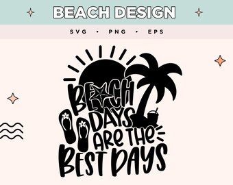Dni na plaży to najlepsze dni SVG | Palm Tree & Sandals Eps PNG | Letnie słońce EPS | Beach Vibes Svg dla koszulek