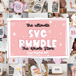 Entire Shop Svg Bundle | Svg MEGA Bundle | SVG Files for Cricut | Svg for Tshirts | Silhouette Svg Png | Commercial Use Svg Png | POD Svg