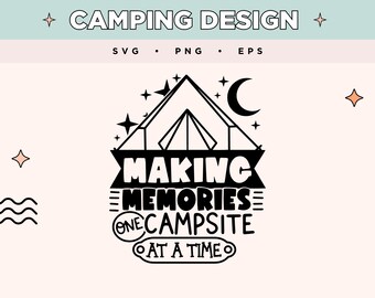 Tworzenie wspomnień na jednym kempingu na raz SVG | Namiot kempingowy i księżyc PNG | Przygoda na świeżym powietrzu EPS | Kemping SVG na koszulki