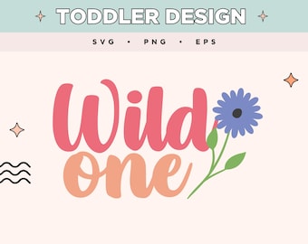 Wild One SVG | Toddler Flower Art Eps | Cute Blue Floral EPS PNG | Baby Svg na koszulki