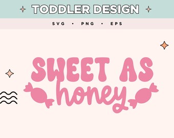 Słodki jak miód SVG | Cyfrowy cukierek dla malucha SVG | Słodki miód EPS Png | Maluch SVG na koszulki