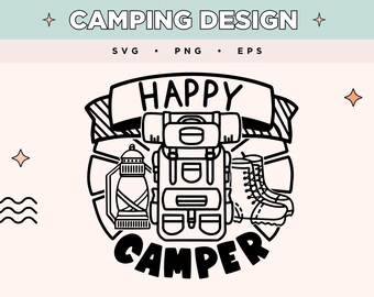 Happy Camper SVG | Adventure Backpack Png Svg Design | Camping EPS PNG | Outdoor Svg dla koszulek