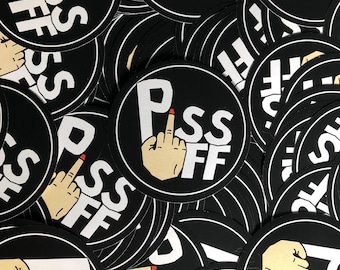 Piss Off 69mm Paper Sticker | swearing | Say it with a sticker | laptop/instrument/notebook decoration