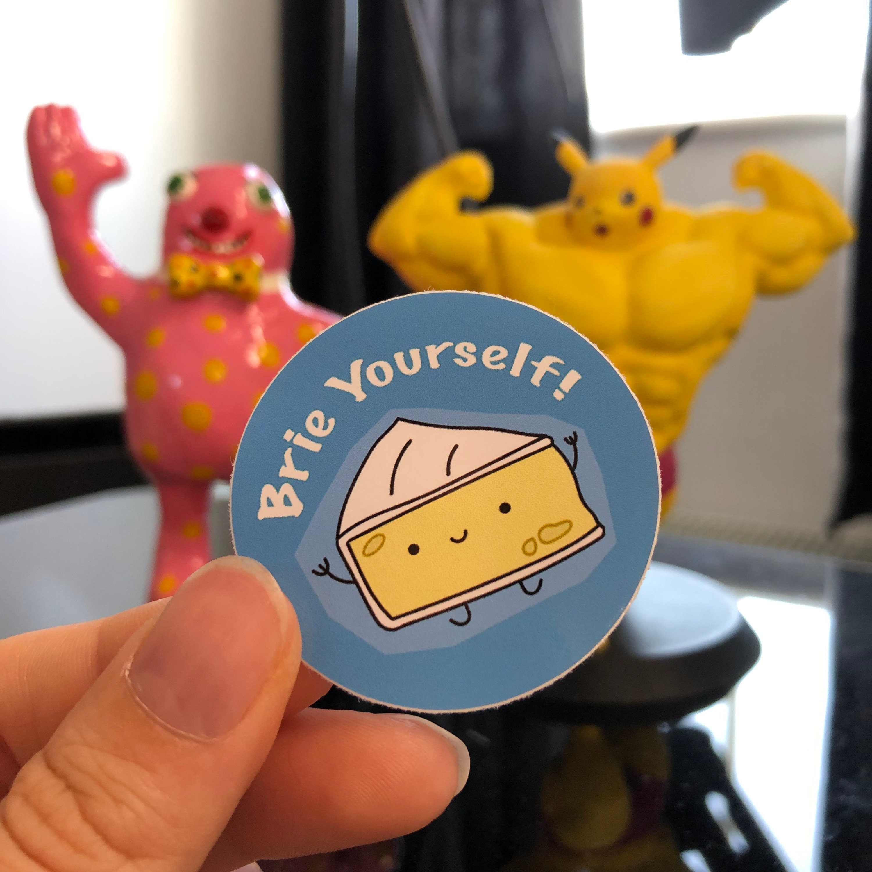Brie Yourself vinyl encouragement sticker