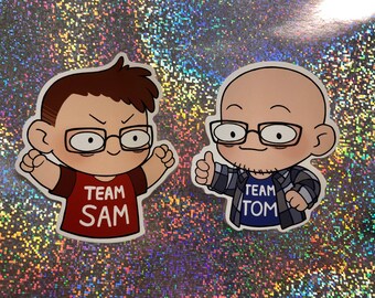 Team Tom/Team Sam sticker bundle! Choose both sides!