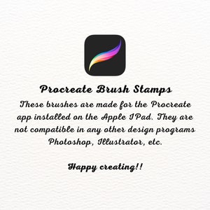 May include: Procreate Brush Stamps text with a black square icon featuring a colorful brush stroke. These brushes are made for the Procreate app installed on the Apple iPad. They are not compatible in any other design programs Photoshop, Illustrator, etc. Happy creating!!