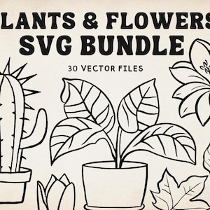 Plants and Flowers Svg Bundle, Plants Svg, Flowers Svg, Plants Vector Files, Flowers Vector Files, Plants Outline Svg, Flowers Outline Svg