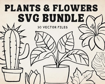 Plants and Flowers Svg Bundle, Plants Svg, Flowers Svg, Plants Vector Files, Flowers Vector Files, Plants Outline Svg, Flowers Outline Svg
