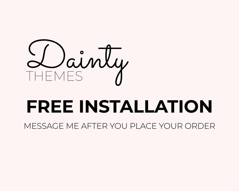 May include: A black and white graphic with the text "Daintily Themes" and the words "FREE INSTALLATION" in bold, followed by the text "MESSAGE ME AFTER YOU PLACE YOUR ORDER".
