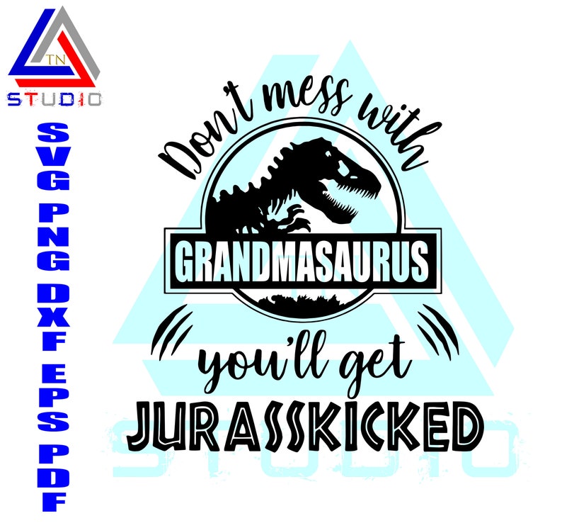 Download Don't Mess with Grandmasaurus Youll Get Svg Digital Cut | Etsy