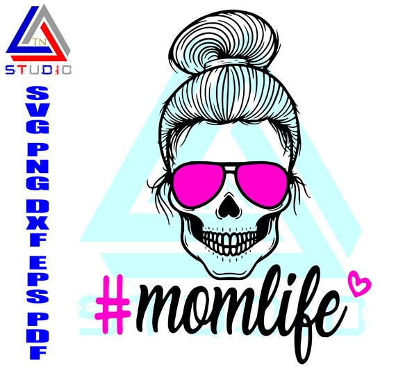 Download Messy Bun Skull Svg Mom Life Svg for cricut Digital Cut ...