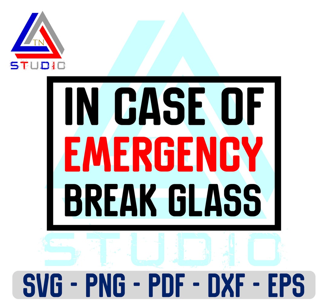 In Case of Emergency Break Glass Svg in Case of Emergency Break Glass