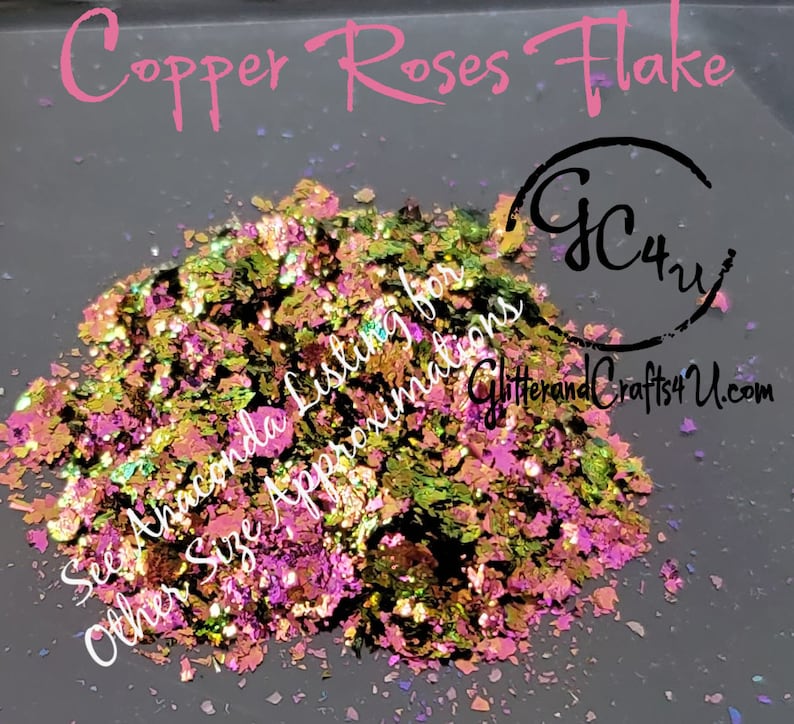 May include: Copper Roses Flake glitter, a mix of iridescent copper, pink, and green flakes. See Amanda Listing for other size approximations. GlitterandCrafts4U.com