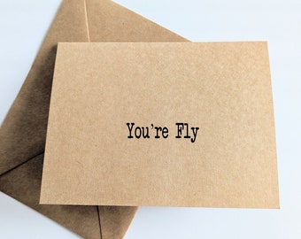 You're Fly Greeting Card | Sarcastic Funny Compliment Card | Motivational Card | BFF Card | Best Friend Card | Birthday Card For Siblings