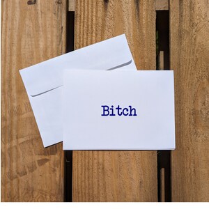 Bitch Greeting Card, Funny Friend Card, Profanity Card, Card for Him or Her, Funny Sarcastic Mature Card