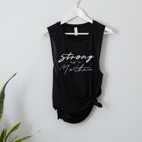 Strong as a Mother, strong muscle tank, tough as a mother tank, muscle shirt, workout shirt, mom tank, mom workout shirt, mama tank