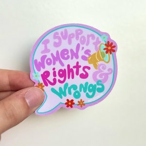 I Support Women's Rights & Wrongs Bubble-free Sticker - Etsy