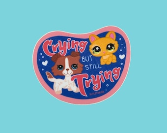 Crying But Still Trying LPS Sticker